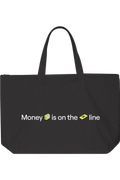"Money is on the Line" Tote